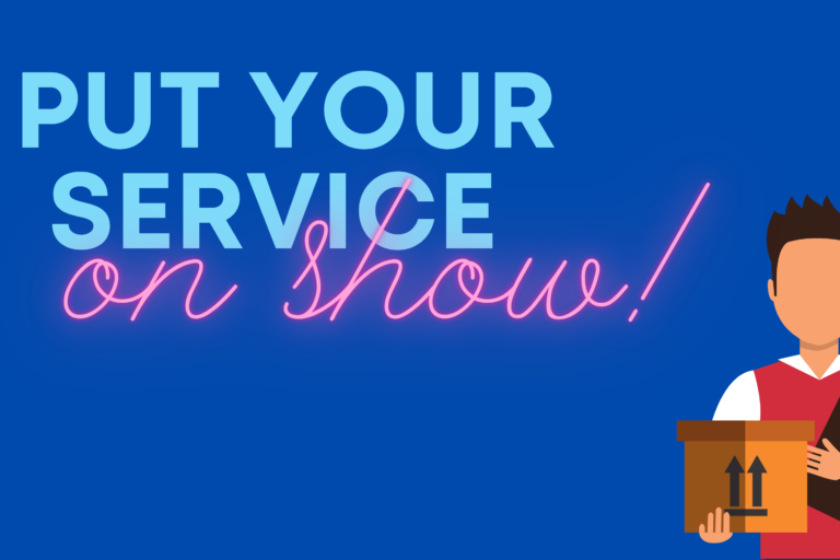 Out your service on show Put your service on show