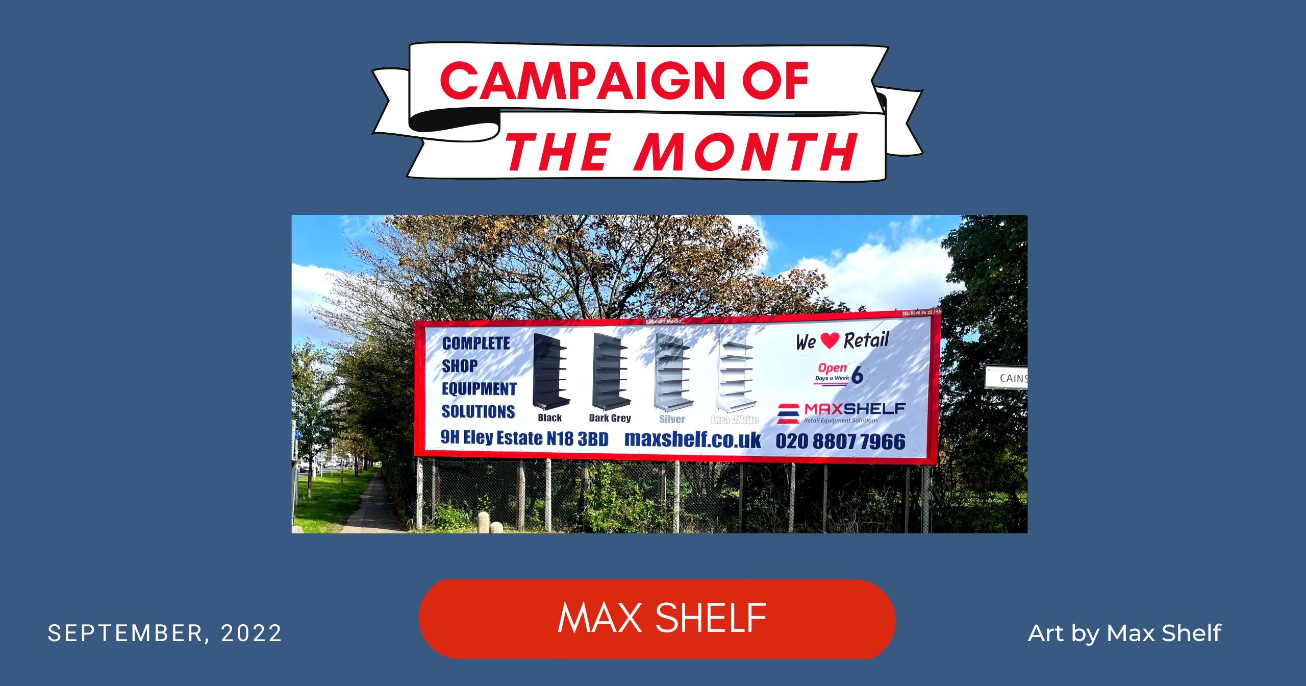 COTM – Max Shelf September Max Shelf Campaign of the Month Billboard Media September